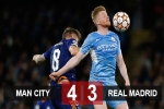 Kết quả Man City 4-3 Real: Siêu đại chiến mãn nhãn