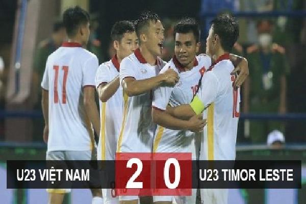 Kết quả U23 Việt Nam 2-0 U23 Timor Leste: U23 Việt Nam vào bán kết với ngôi nhất bảng
