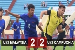 Kết quả U23 Malaysia 2-2 U23 Campuchia: Hổ Mã Lai bị cầm chân đáng tiếc