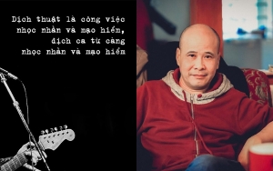 Dịch giả Ngô Tự Lập: 'Tôi dịch ca từ để giúp các bạn trẻ hiểu thêm các ca khúc nước ngoài và yêu thêm tiếng Việt của chúng ta'